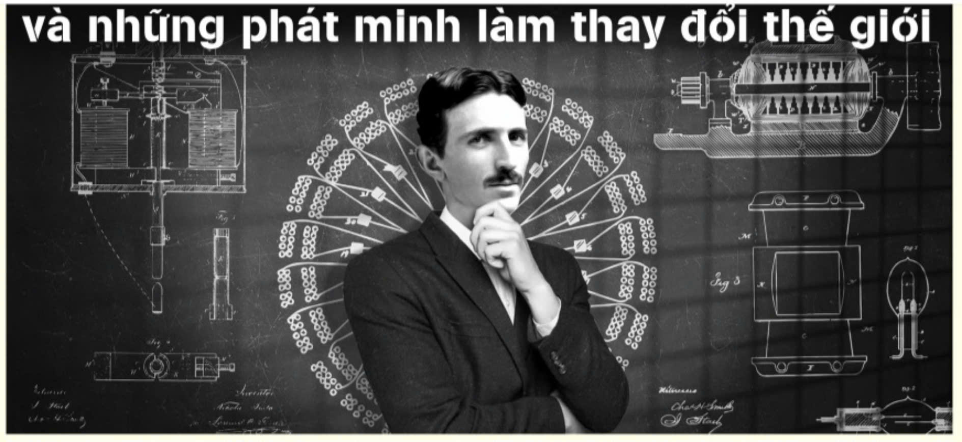 NIKOLA TESLA VÀ NHỮNG PHÁT MINH LÀM THAY ĐỔI THẾ GIỚI